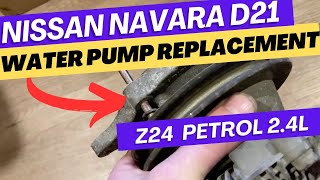 Nissan Navara D21 water pump replacement (Z24 petrol 2.4 litre)