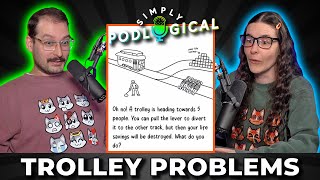 Pull The Lever or Nah? Trolley Problems 1 - SimplyPodLogical #155 by SimplyPodLogical 77,431 views 8 months ago 59 minutes