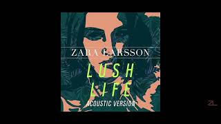 Lush Life - Zara Larsson | Accoustic Version