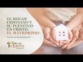 17 - El hogar cristiano y su plenitud en cristo: el matrimonio | Prédicas Cristianas