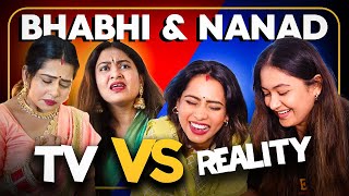 Nanad-Bhabhi Rishta - What They Show On T.V. Vs What Happens At Our Place Ft. Oolfat || Captain Nick