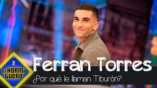 ¿Por qué le llaman Tiburón? Ferran Torres explica el origen de su apodo  El Hormiguero