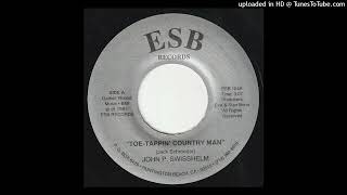 John P. Swisshelm - Toe Tappin' Country Man