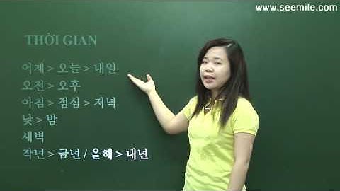 [SEEMILE I, TIẾNG HÀN NHẬP MÔN]  12. THỜI GIAN 시간