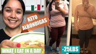 KETO WHAT I WAT IN A DAY | -25LBS | ALBONDIGAS