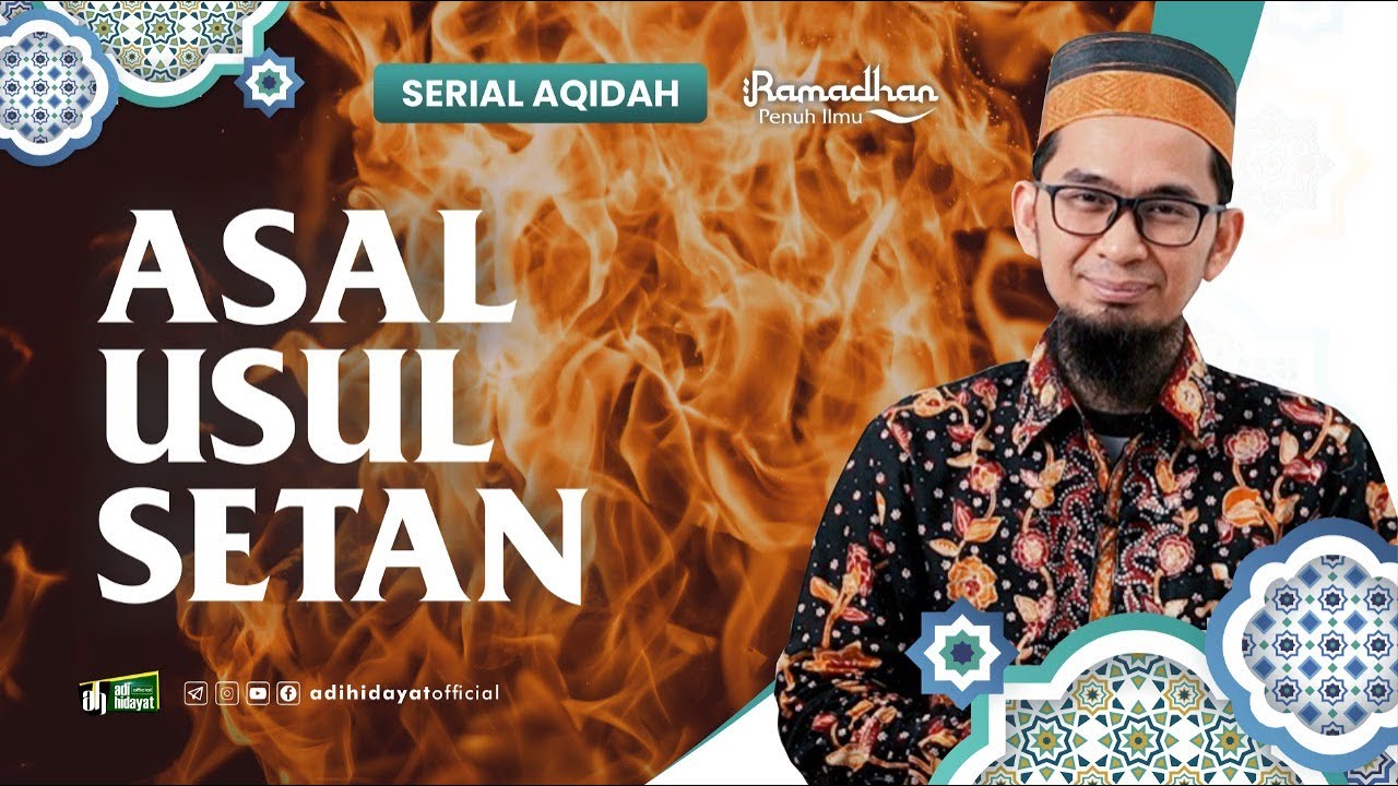[ Serial Aqidah Eps 22 ] Asal Usul Setan - Ustadz Adi Hidayat