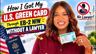 How I Got My U.S. Green Card Without a Lawyer | EB-2 NIW