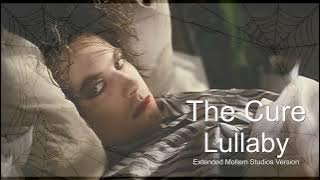 The Cure - Lullaby (Extended Mollem Studios Version)