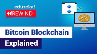 Bitcoin Blockchain Explained | Understanding Bitcoin and Blockchain | Blockchain Training | Rewind 2