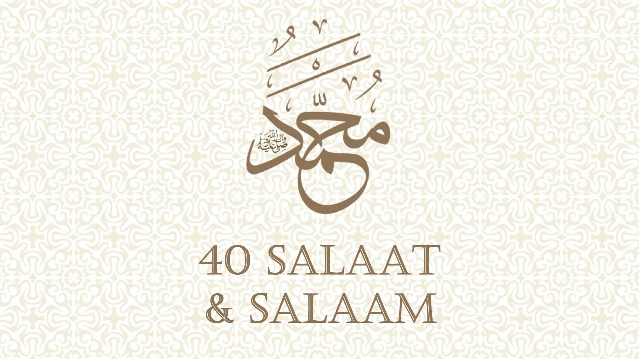 40 Salaat  Salaam   Moulana Naeem Motala