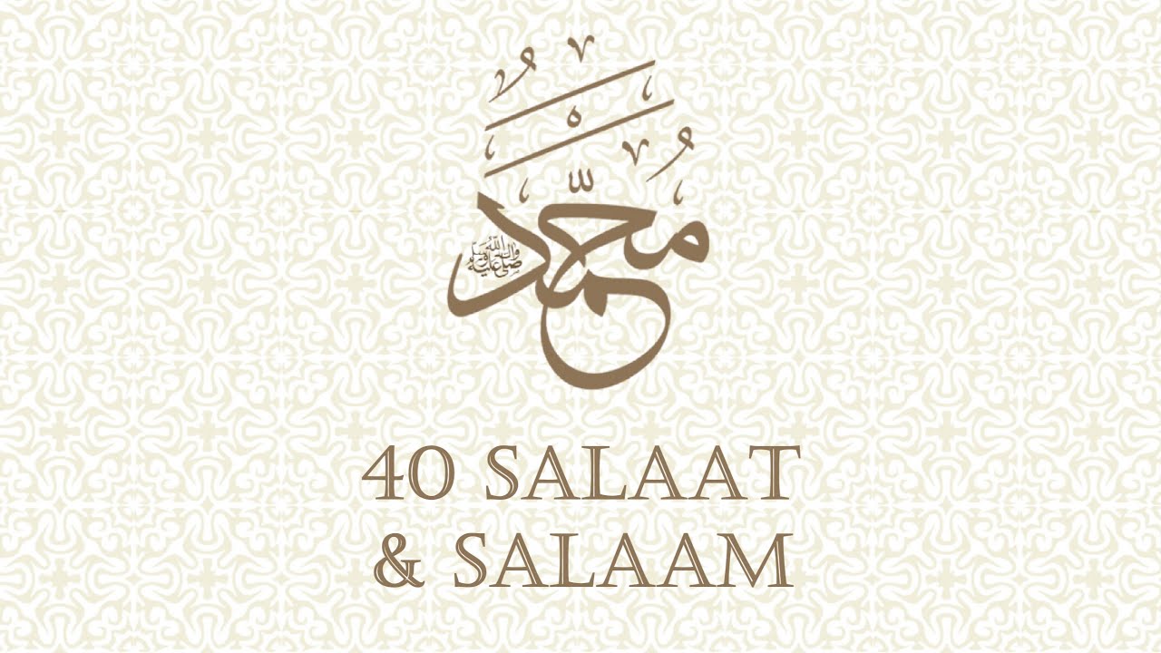 40 Salaat & Salaam - Moulana Naeem Motala