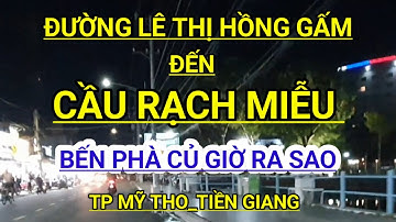 Khám Phá Đường Lê Thị Hồng Gấm Dẫn Lên Cầu Rạch Miễu Về Đêm-Mỹ Tho Tiền Giang .