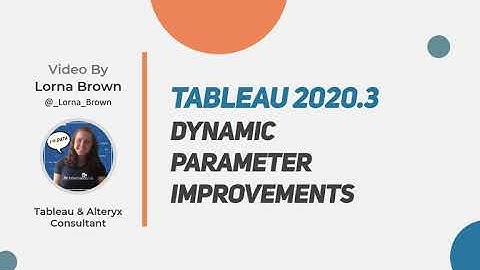 Tableau 2020.3:  Dynamic Parameter updates
