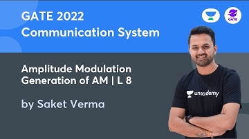 Amplitude Modulation : Generation of AM  | L 8 | Analog Communication | GATE 2022 #SaketVerma