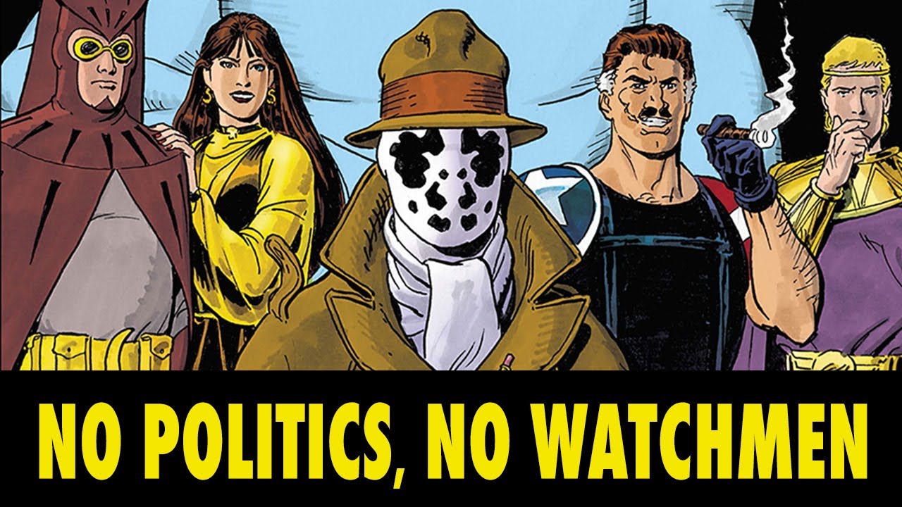 No Politics, No Watchmen: Why ‘Keep Politics Out of Comics’ Fails No Politics, No Watchmen: Why ‘Keep Politics Out of Comics’ Fails