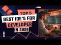 Top 5 IDEs Every Programmer Must Use in 2026 🚀