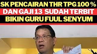 SK PENCAIRAN THR TPG 100 % DAN GAJI 13 SUDAH TERBIT BIKIN GURU FUUL SENYUM  #SK372
