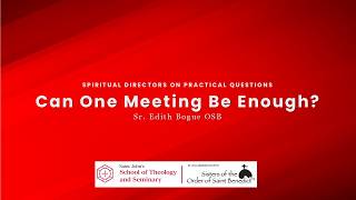 Spiritual Directors On Practical Questions  Can One Meeting Be Enough