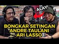 BONGKAR SETINGAN MEREKA❗️BODO AMAT DIMUSUIN - ANDRE TAULANI - ARI LASSO