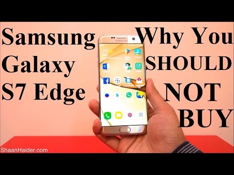 Top Flaws in Samsung Galaxy S7 Edge and Why You SHOULD NOT Buy It
