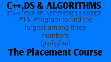 C++ Program to find the largest among three numbers in Tamil | C++ Tutorial in Tamil