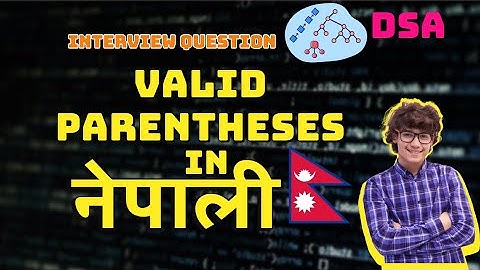 Valid Parentheses | Stack [DSA in Nepali] Episode 25-3