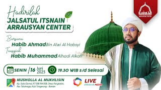 [ LIVE ] JALSATUL ITSNAIN ARRAUSYAN CENTER ALHABIB AHMAD BIN ALWI ALHABSY