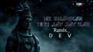HE SHANKAR TERI JAY JAY KAR - 150 BPN - TAPORI Mix - DJ DEV DX 