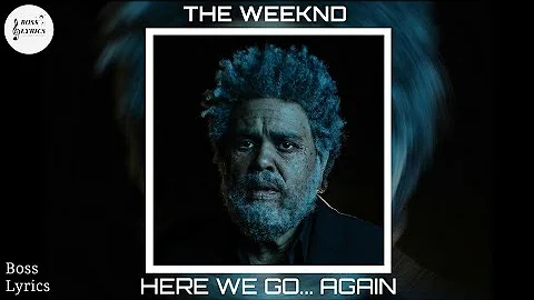 The Weeknd ft. Tyler, The Creator - Here We Go... Again (Lyrics)