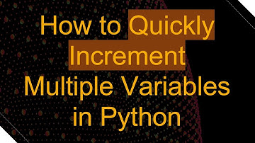 How to Quickly Increment Multiple Variables in Python
