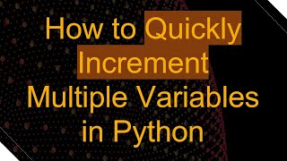 How to Quickly Increment Multiple Variables in Python