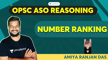 OPSC ASO REASONING | OPSC | Concept & Questions on Number Ranking by Amiya Sir | Unacademy OPSC