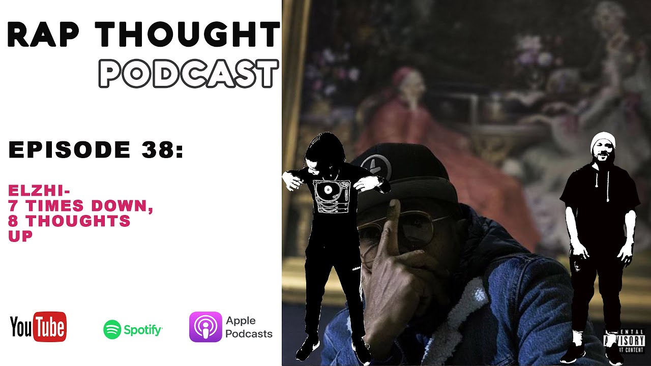 Rap Thought Podcast | Ep 38: Elzhi - Seven Times Down, Eight Thoughts ...