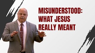 Misunderstood: What Jesus Really Meant (Twisted Scripture 2 - Pastor Timothy)
