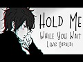 Nightcore → Hold Me While You Wait ♪ (Lewis Capaldi) LYRICS ✔︎