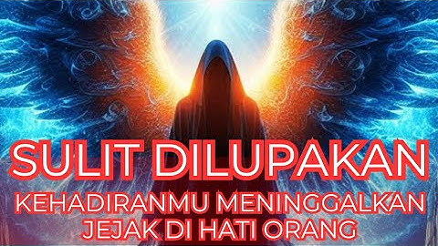 Jiwa Terpilih ✨ Kamu Adalah Sosok yang Sulit Dilupakan Semua Orang