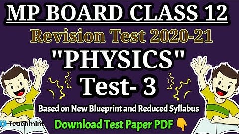 Mp Board class 12th Physics revision test 2021 /(test-3)/एमपी बोर्ड 12th  रिवीजन टेस्ट Teachmint