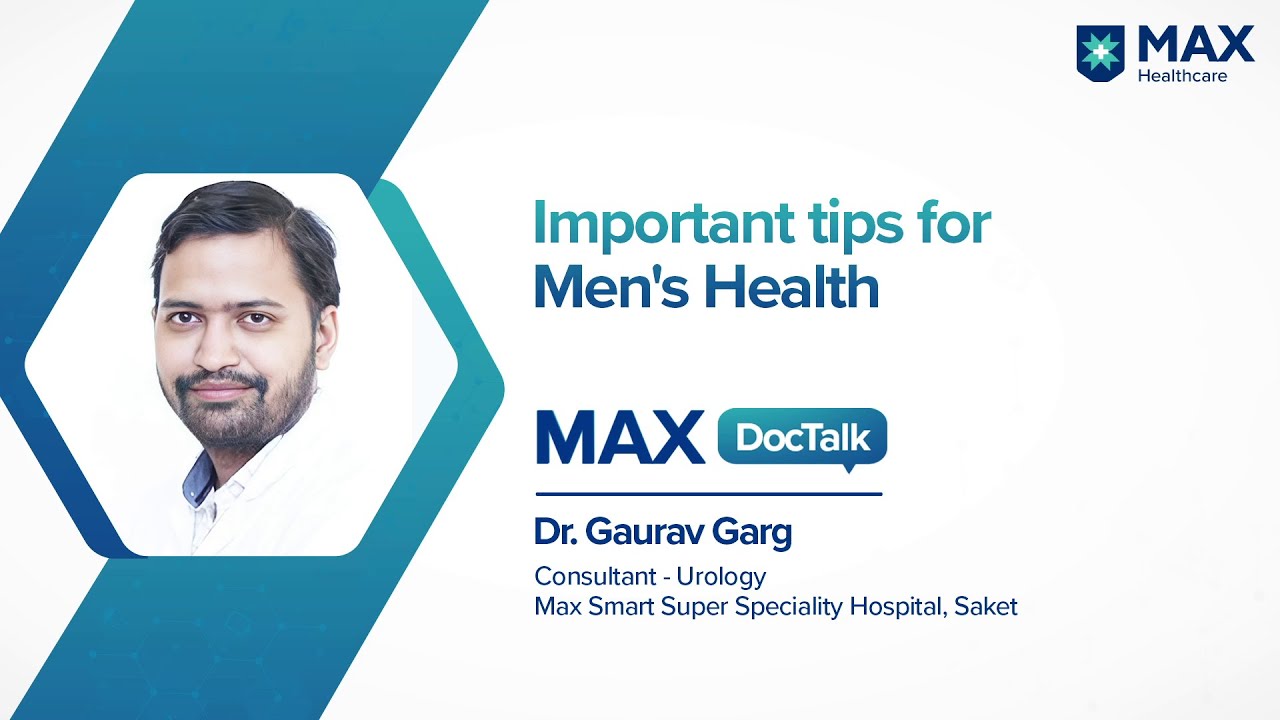 Important Tips for Men’s Health │ Dr. Gaurav Garg │ Max Smart Hospital