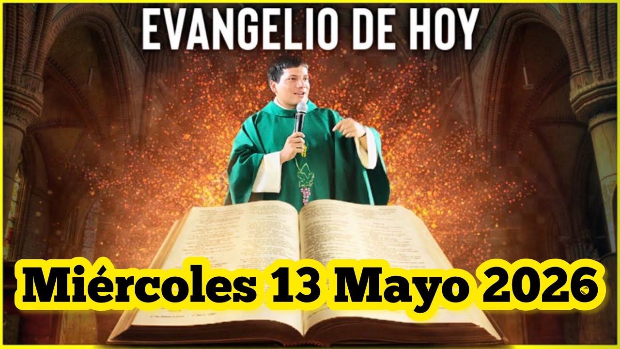 EVANGELIO DE HOY Miércoles 13 Mayo 2026 con el Padre Marcos Galvis ...
