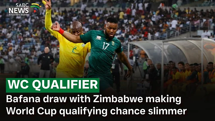 Bafana draw with Zimbabwe making World Cup qualifying chance slimmer