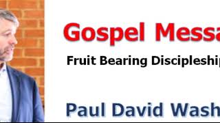 ＜Gospel Message＞ Paul Washer：Fruit Bearing Discipleship
