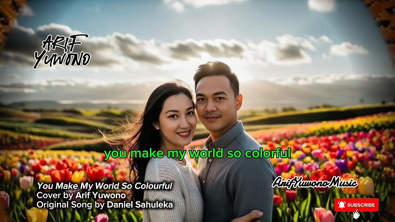You Make My World So Colorful – Cover by Arif Yuwono | Original Song by Daniel Sahuleka