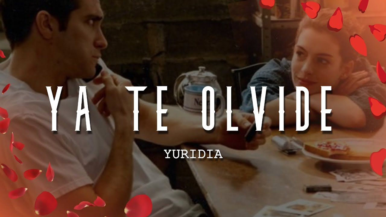Yuridia - Ya Te Olvidé (Letra/Lyrics)