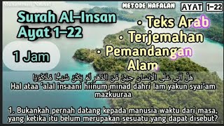 Surah Al-Insan Ayat 1–22, TeksArab, Latin dan Terjemahan | Muzammil Hasballah (Pemandangan Alam)1Jam