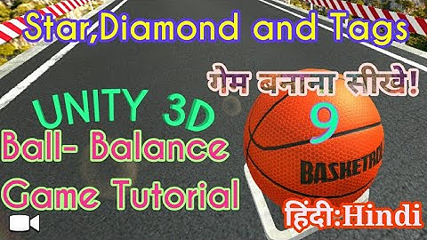 Unity Tutorial - Ball Balance 3D Game : 🌟, diamond, Tags [Part:9] [हिन्दी-Hindi] for Beginners