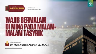 Wajib Bermalam di Mina pada Malam-malam Tasyrik | Ust. Dr. Muhammad Yusran Anshar, Lc., M.A.