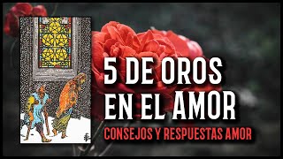 5 de Oros en el Tarot del Amor  💜  lectura, consejo y respuestas