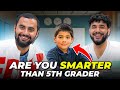 Are you smarter than a fifth grader ft fukrainsaan