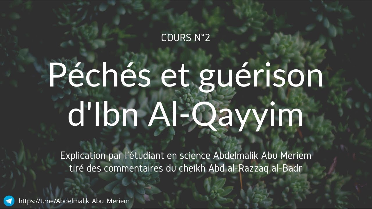 Péchés et guérison d'Ibn Al-Qayyim cours n°2 - YouTube