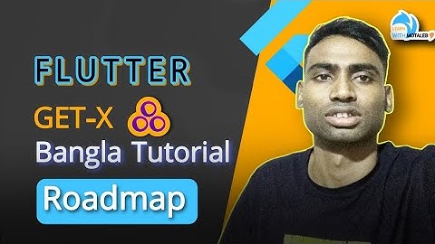 Flutter GetX State Management Bangla Tutorial 01 Roadmap |Learn With Motaleb|Abdul Motaleb|Getx